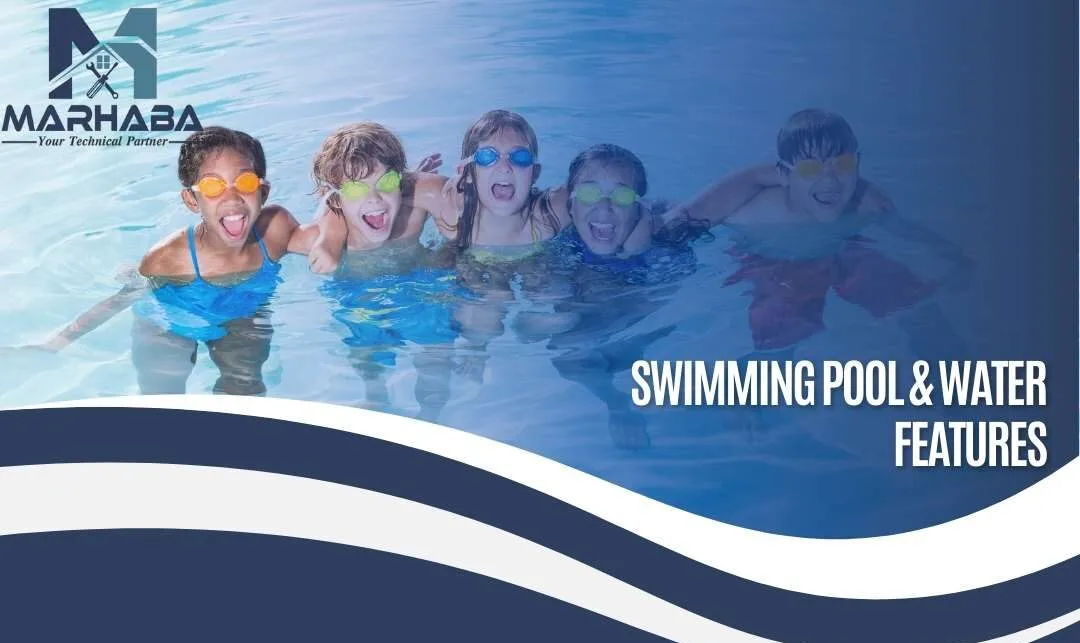 Swimming Pool & Water Features BY Marhaba technical